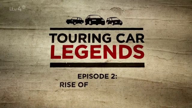 BTCC Touring Car Legends Documentary Part 2